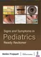 Signs and Symptoms in Pediatrics- Ready Reckoner