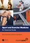 Sport and Exercise Medicine: An Essential Guide