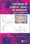 Textbook of Clinical Trials in Oncology: A Statistical Perspective