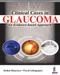 *Clinical Cases in Glaucoma: An Evidence-Based Approach