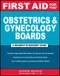First Aid for the Obstetrics ＆ Gynecology Boards (IE)