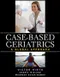 Case-Based Geriatrics: A Global Approach