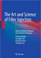 *The Art and Science of Filler Injection: Based on Clinical Anatomy and the Pinch Technique