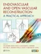 Endovascular and Open Vascular Reconstruction: A Practical Approach