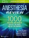 *Anesthesia Review: 1000 Questions and Answers to Blast the BASICS and Ace the ADVANCED