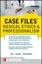 Case Files Medical Ethics ＆ Professionalism (IE)