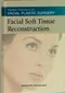 Thomas Procedures in Facial Plastic Surgery: Facial Soft Tissue Reconstruction