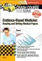 *Crash Course: Evidence-Based Medicine: Reading and Writing Medical Papers Updated Print + eBook edit