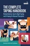 The Complete Taping Handbook: Biomechanical,Sports Rigid Taping and K-Taping for Manual Therapists