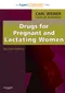 Drugs for Pregnant and Lactating Women with Expert Consult - Online and Print