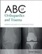 ABC of Orthopaedics and Trauma