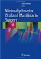 Minimally Invasive Oral and Maxillofacial Surgery