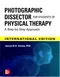 Photographic Dissector for Students of Physical Therapy: A Step-by-Step Approach (IE)