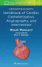 *Grossman & Baim's Handbook of Cardiac Catheterization,Angiography,and Intervention