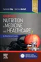 Essentials of Nutrition in Medicine and Healthcare: A Practical Guide