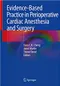 Evidence-Based Practice in Perioperative Cardiac Anesthesia and Surgery