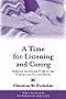 A Time for Listening and Caring Spirituality and Palliative Care of the Chronically Ill and Dying