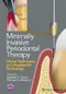 Minimally Invasive Periodontal Therapy: Clinical Techniques and Visualization Technology