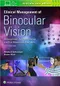 Clinical Management of Binocular Vision: Heterophoric, Accommodative, and Eye Movement Disorders
