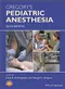 Gregory's Pediatric Anesthesia