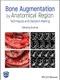 Bone Augmentation by Anatomical Region: Techniques and Decision-Making