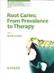 *Root Caries: From Prevalence to Therapy