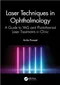 Laser Techniques in Ophthalmology: A Guide to YAG and Photothermal Laser Treatments in Clinic