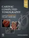 Cardiac Computed Tomography: A Companion to Braunwald's Heart Disease