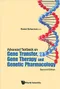 Advanced Textbook on Gene Transfer, Gene Therapy and Genetic Pharmacology