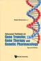 *Advanced Textbook on Gene Transfer, Gene Therapy and Genetic Pharmacology