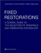 Fixed Restorations: A Clinical Guide to the Selection of Materials and Fabrication Technology