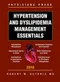 Hypertension and Dyslipidemia Management Essentials (Physicians'' Press)