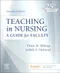 Teaching in Nursing: A Guide for Faculty