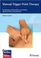 Manual Trigger Point Therapy: Recognizing, Understanding and Treating Myofascial Pain and Dysfunctio
