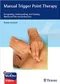 *Manual Trigger Point Therapy: Recognizing, Understanding and Treating Myofascial Pain and Dysfunctio