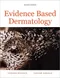 Evidence Based Dermatology