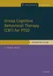 Group Cognitive Behavioral Therapy (CBT) for PTSD: Therapist Guide