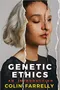 Genetic Ethics: An Introduction
