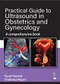 Practical Guide to Ultrasound in Obstetrics and Gynecology: A Comprehensive Book