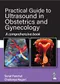 *Practical Guide to Ultrasound in Obstetrics and Gynecology: A Comprehensive Book