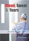 Blood, Sweat & Tears: Becoming a Better Surgeon