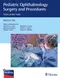 Pediatric Ophthalmology Surgery and Procedures: Tricks of the Trade