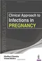 Clinical Approach to Infections in Pregnancy