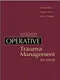 Operative Trauma Management: An Atlas