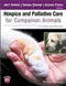 (舊版特價-恕不退換)Hospice and Palliative Care for Companion Animals: Principles and Practice