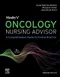 Mosby's Oncology Nursing Advisor: A Comprehensive Guide to Clinical Practice