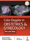 Color Doppler in Obstetrics and Gynecology: Text and Atlas
