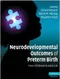 Neurodevelopmental Outcomes of Preterm Birth: From Childhood to Adult Life