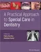 A Practical Approach to Special Care in Dentistry