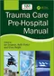 Trauma Care Pre-Hospital Manual
